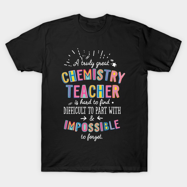 A truly Great Chemistry Teacher Gift - Impossible to forget T-Shirt by BetterManufaktur